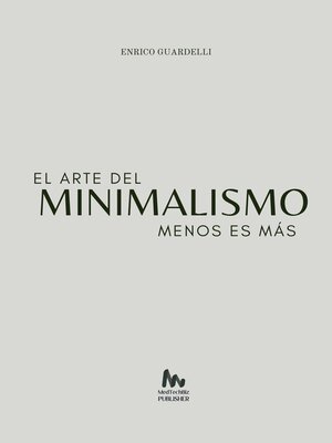 cover image of Menos es Más El Arte del Minimalismo